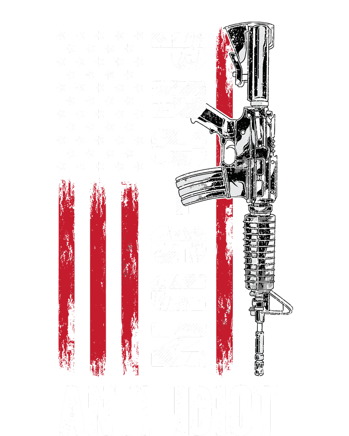 Pro Gun Anti Idiot American Flag Ar15 Sweatshirt