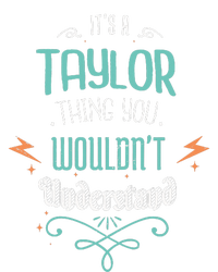 It's A Taylor Thing You Wouldn't understand Funny Gifts T-Shirt