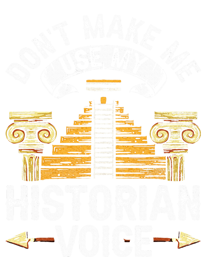 Don't Make Me Use My Historian Voice Historic History Job City Backpack