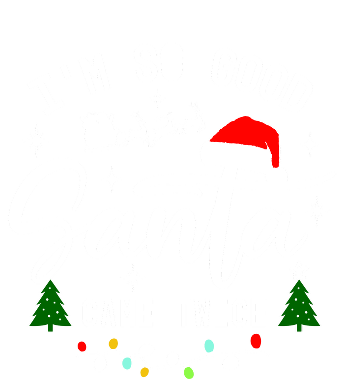 Im So Good Santa Came Twice Funny Christmas Lights Sweatshirt Cinch Pack Bag