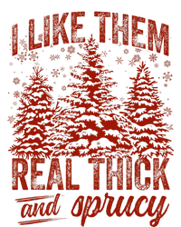 I Like Them Real Thick & Sprucey Funny Christmas Tree Sweatshirt