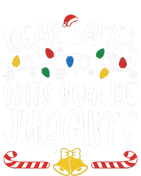 Dear Santa Why You Be Judgin Christmas Holiday Season Sweatshirt