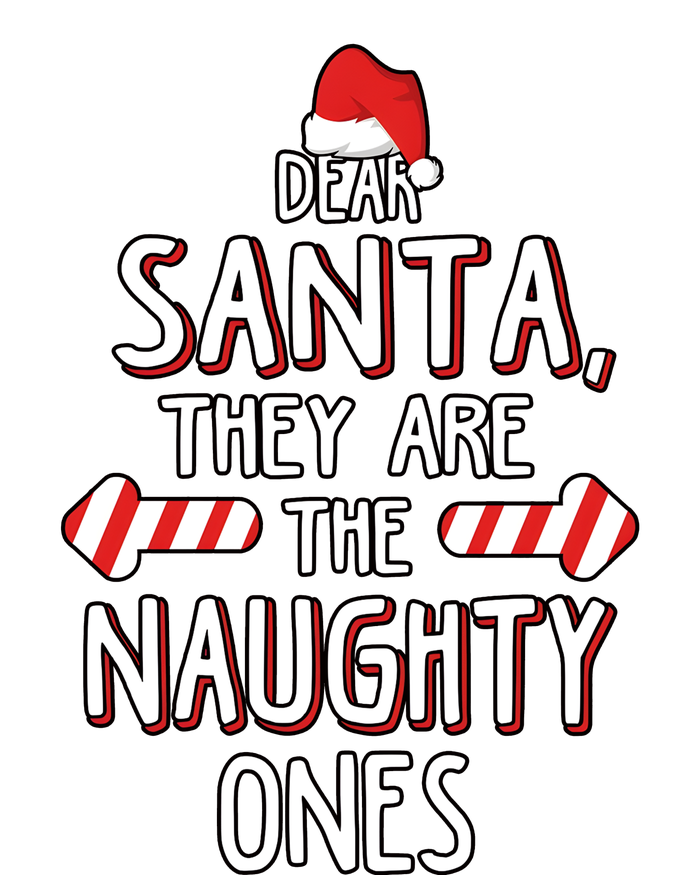 Dear Santa They Are The Naughty Ones Christmas T-Shirt