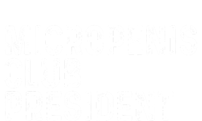 Micropenis Club President Funny Meme Sarcastic Stupid Cringe T-Shirt