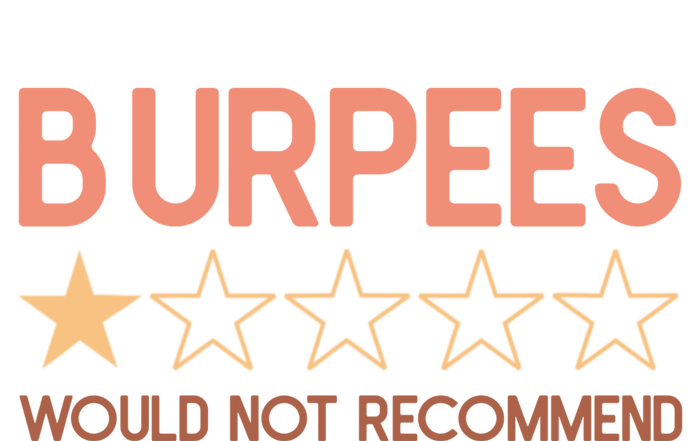 Burpees Do Not Recommend 1 Star Rating Funny Gym Workout Softstyle CVC T-Shirt