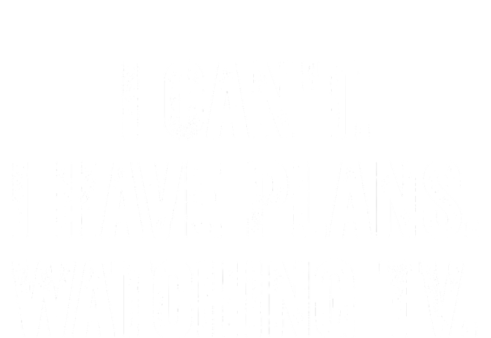 CanT. I Have Plans. Watching Tv. / Funny Tv Shows & Movie Tank Top