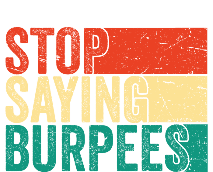 Stop Saying Burpees Funny Fitness Exercise Gym Workout Toddler Hoodie