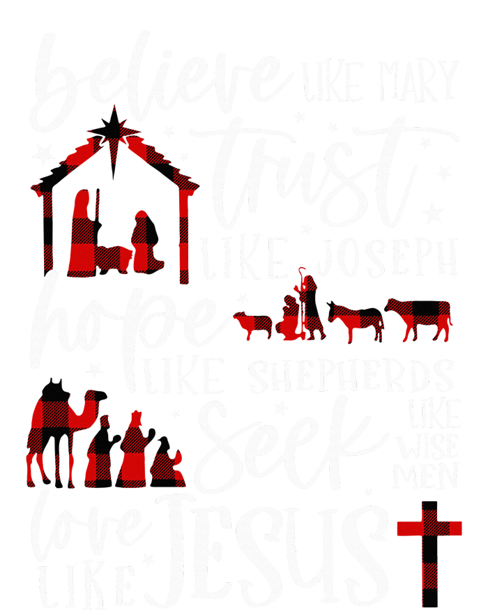 Believe Like Mary Trust Like Joseph Hope Like Shepherds  T-Shirt