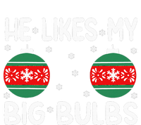 He Likes My Big Bulbs Funny Couples Matching Christmas Womens California Wash Sweatshirt