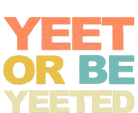 Yeet Or Be Yeeted Yeet Dank Meme Gift T-Shirt