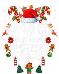 It's Too Hot For Ugly Christmas Funny Xmas T-Shirt