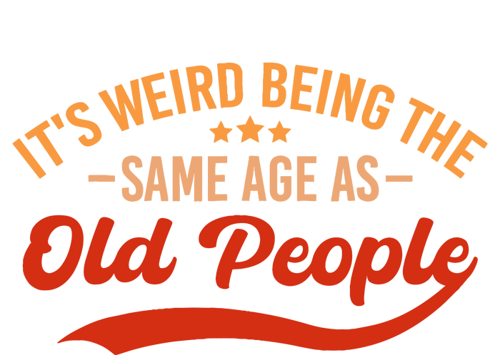 ItS Weird Being The Same Age As Old People Funny Sarcastic Ceramic Star Ornament