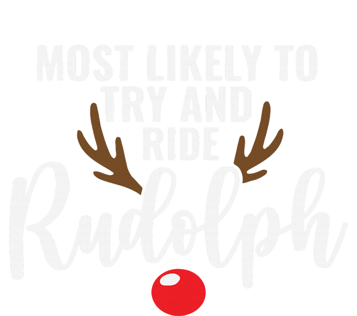 Most Likely To Try Ride Rudolph Funny Couples Christmas T-Shirt