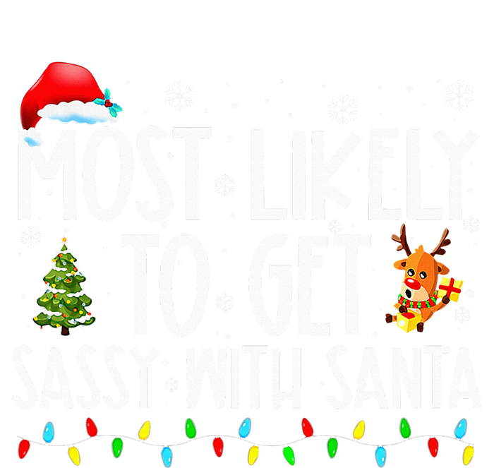 Most Likely To Get Sassy With Santa Funny Family Christmas T-Shirt