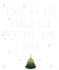 Look At Me Being All Festive And Shit Funny Christmas T-Shirt