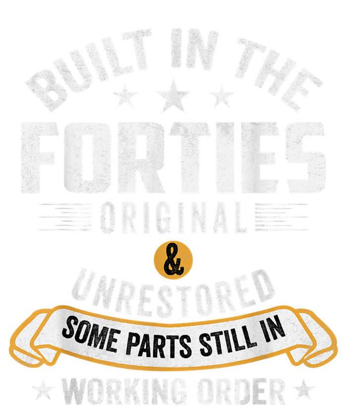 Built In The Forties Built In The 40s Birthday T-Shirt