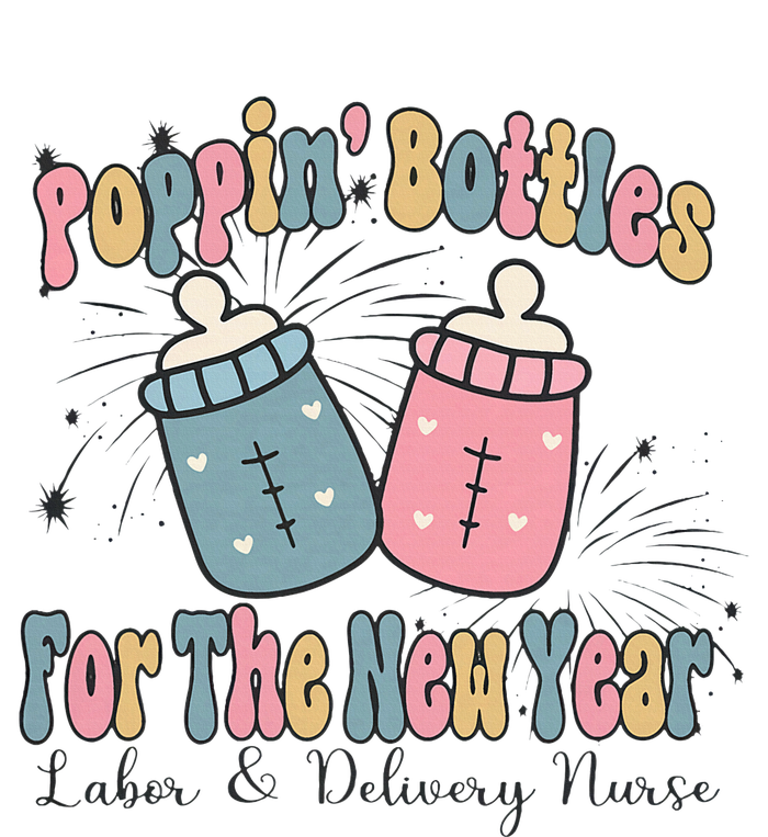 Poppin' Bottles For The New Year 2024 Labor and Delivery T-Shirt