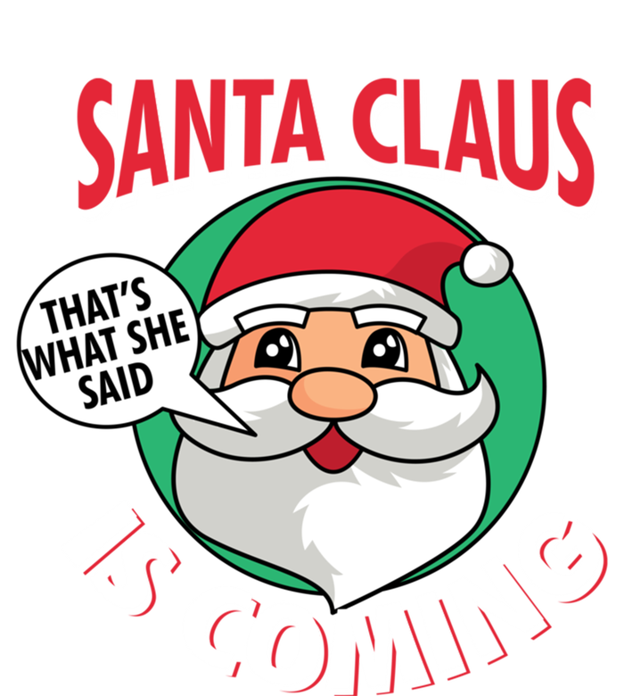 Santa Claus Is Coming ThatS What She Said Christmas Adult Gift Short Acrylic Beanie