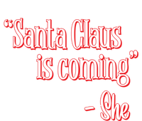 Santa Claus Is Coming ThatS What She Said Christmas Pun Gift Pom Pom 12in Knit Beanie