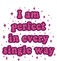 I Am Perfect In Every Single Way V-Neck T-Shirt