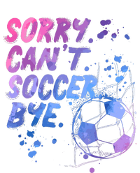 Sorry CanT Soccer Bye Funny Soccer Player Girl Wo Ceramic Oval Ornament