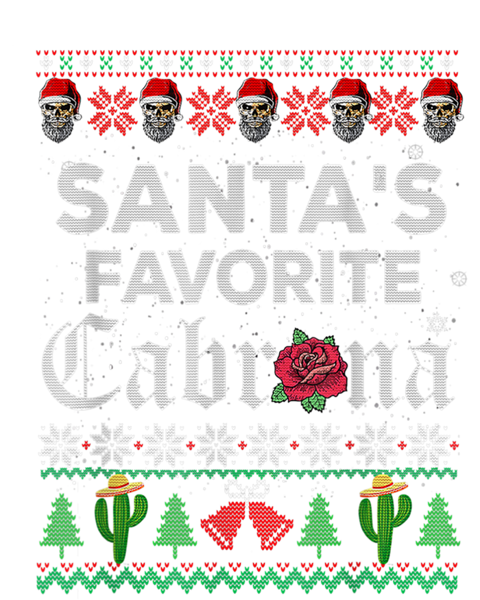 SantaS Favorite Cabrona Ugly Xmas Sweater Funny Santa Skull Gift T-Shirt