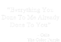 Everything You Done To Me Celie Purple Color Movie Quotes Tall T-Shirt