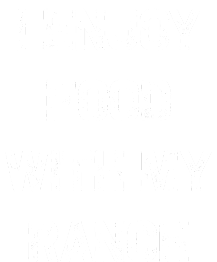 I Enjoy Food With My Ranch Toddler T-Shirt