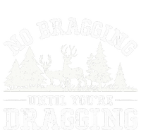 No Bragging Until You're Dragging Funny Deer Hunting Season Women's Racerback Tank