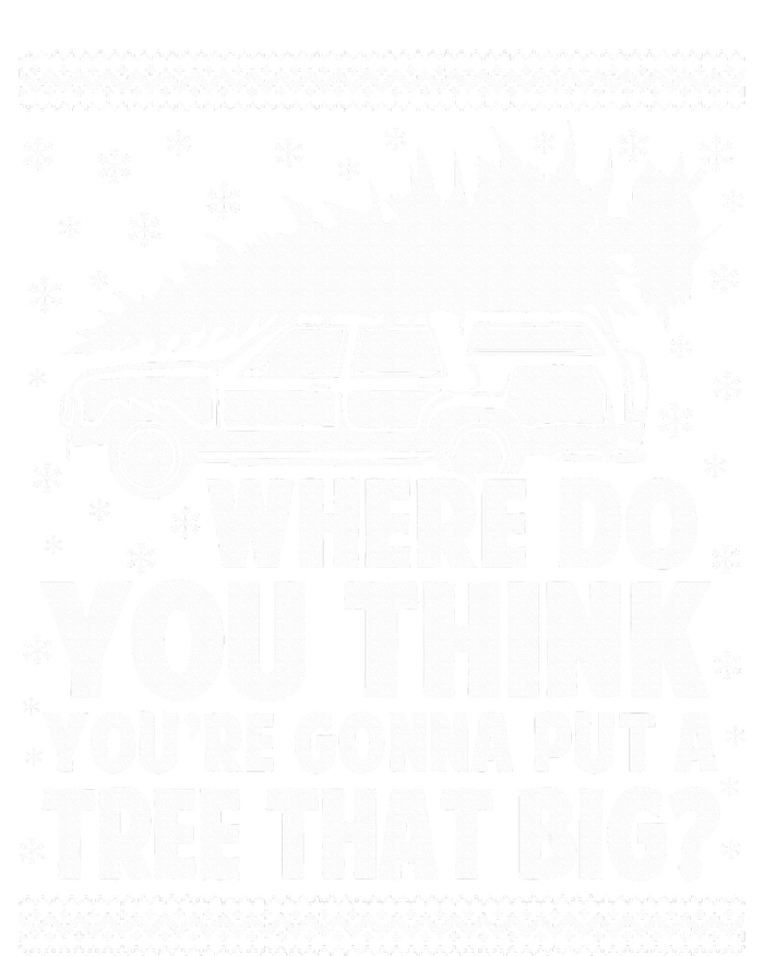 Where Do You Think Youre Gonna Put A Tree T-Shirt