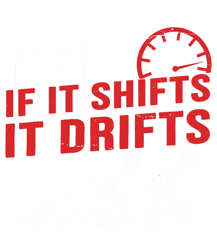 If It Shifts It Drifts Drift Cars Drifting Gift Toddler Fine Jersey T-Shirt