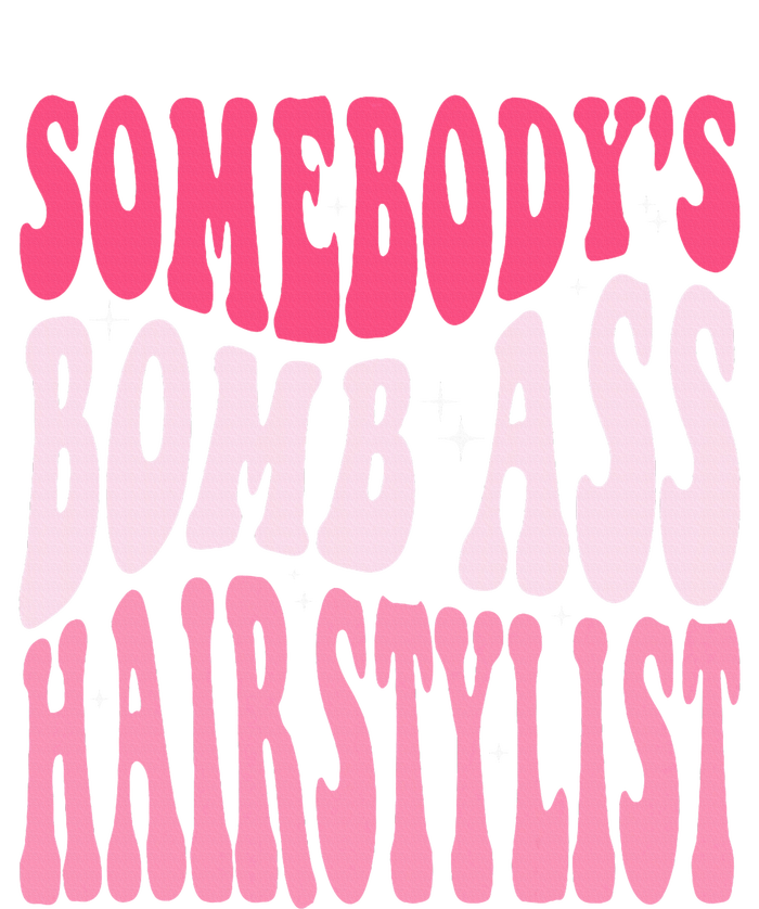 Somebody's Bomb Ass Hairstylist Groovy Hair Stylist Ladies Long Sleeve Shirt