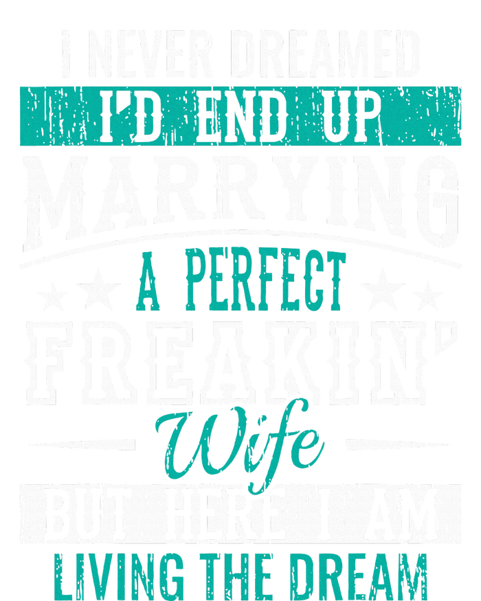 Husband I Never Dreamed I'd End Up Marrying A Perfect Wife Women's Perfect Tri Rocker Tank