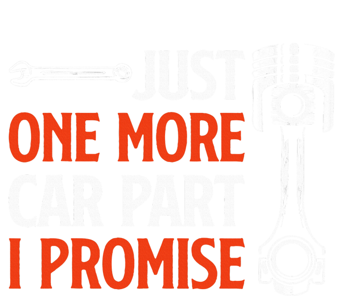 Just One More Car Part I Promise  Car Enthusiast Gift Women's Racerback Cropped Tank