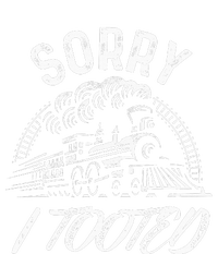 Sorry I Tooted Train Stuff For Model Railroad Enthusiast  T-Shirt