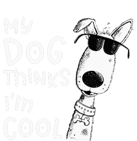 My Dog Thinks I'm Cool For Dog Lover Ladies Long Sleeve Shirt