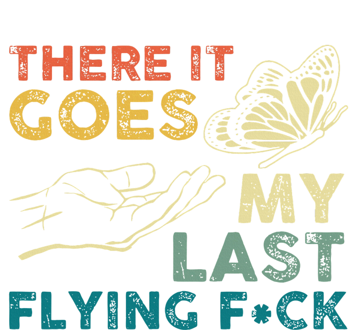 There It Goes My Last Flying Fck Funny Sarcastic T-Shirt