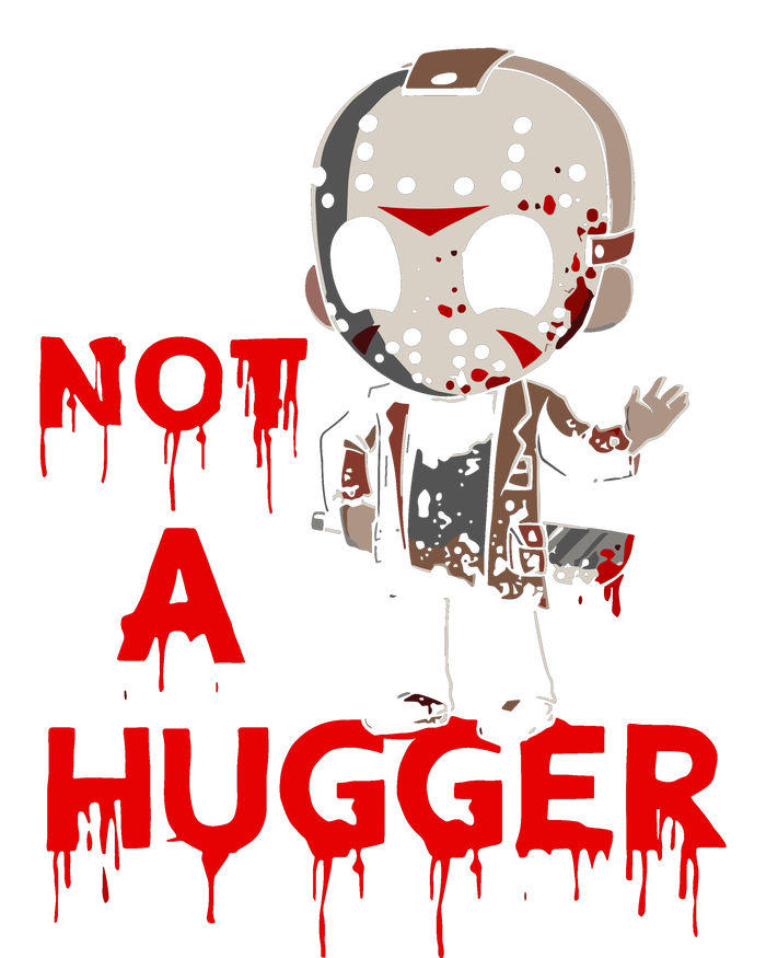 Not A Hugger Funny Jason Friday The 13th Funny Hugger Women's Fleece Hoodie