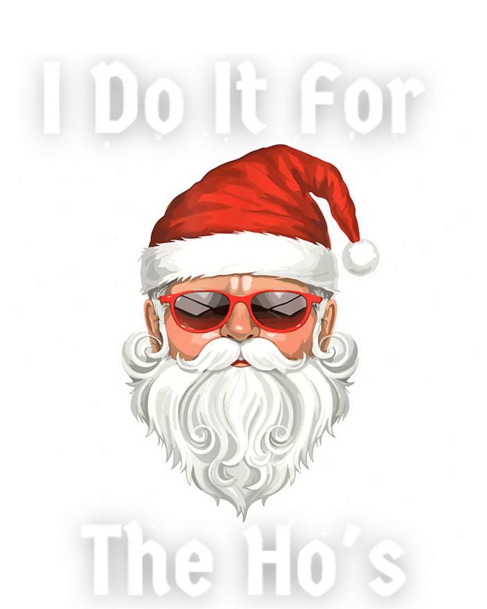 I Do It For The Hos Funny Inappropriate Christmas Santa T-Shirt