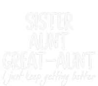 sister aunt greataunt i just keep getting better Performance Fleece Hoodie