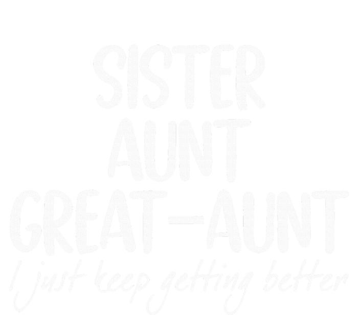 sister aunt greataunt i just keep getting better Performance Fleece Hoodie