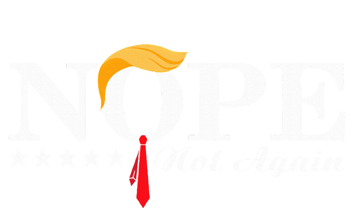 Nope Not Again Funny Trump Political Election 2024 Support Women's Crop Top Tee