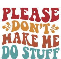 Please Don't Make Me Do Stuff Groovy Funny T-Shirt