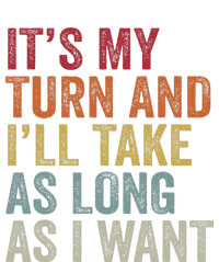 Its My Turn And I'll Take As Long As I Want Funny Board Game T-Shirt