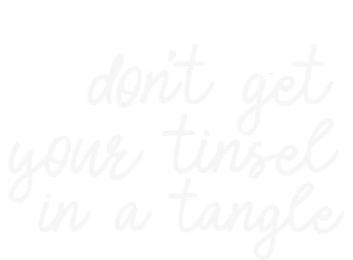 DonT Get Your Tinsel In A Tangle Poster