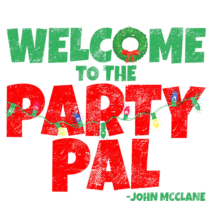 Welcome to the Party Pal!  T-Shirt