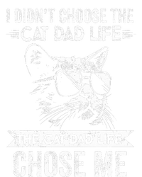 I Didn't Choose The Cat Dad Life The Cat Dad Life Chose Me T-Shirt