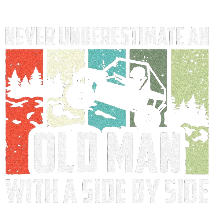 Funny Never Underestimate An Old Man With A Side By Side Utv T-Shirt