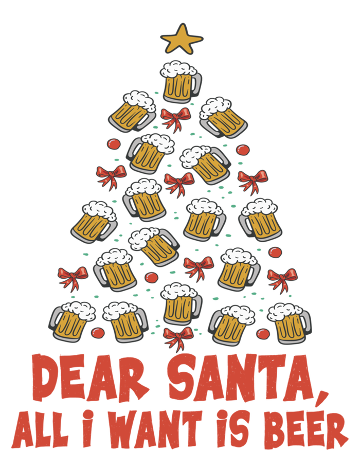 Dear Santa All I Want Is Beer Funny Christmas Xmas Tree Funny Gift T-Shirt