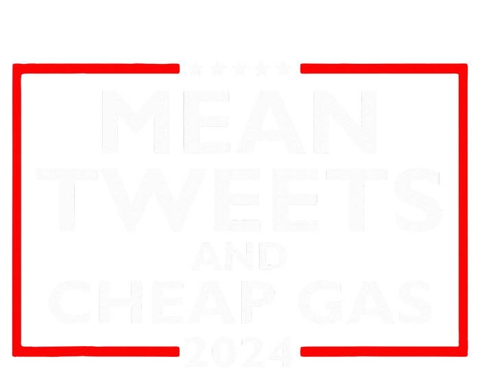 Mean Tweets And Cheap Gas Funny 2024 ProTrump Election  T-Shirt